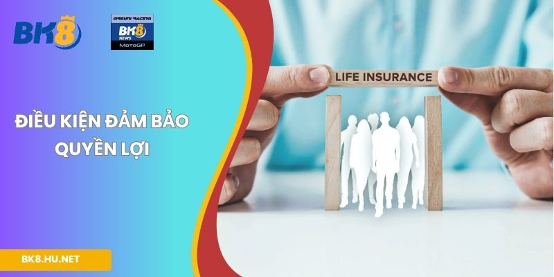 Điều kiện đảm bảo quyền lợi