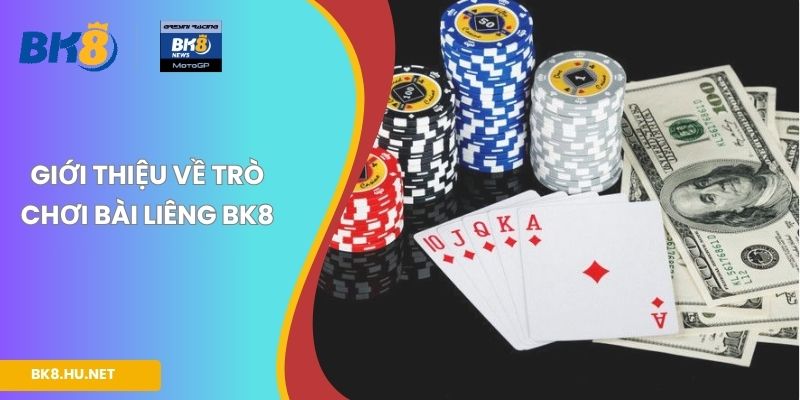 Giới thiệu về trò chơi bài Liêng BK8