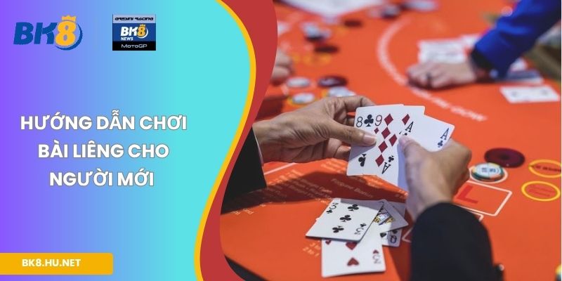 Hướng dẫn chơi bài Liêng cho người mới 