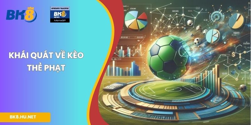 Khái quát về kèo thẻ phạt