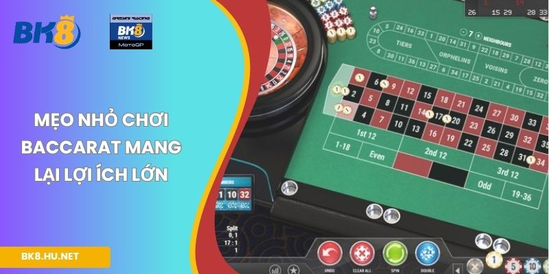 Mẹo nhỏ chơi Baccarat mang lại lợi ích lớn