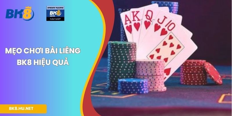 Mẹo chơi bài Liêng BK8 hiệu quả