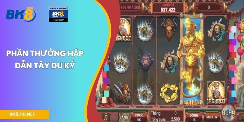 Phần thưởng hấp dẫn Tây Du Ký