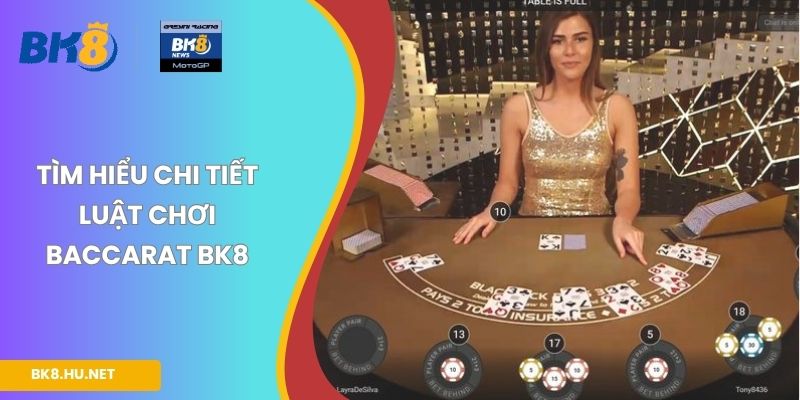 Tìm hiểu chi tiết luật chơi Baccarat BK8