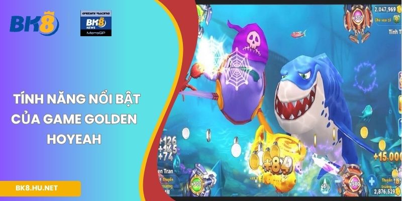 Tính năng nổi bật của game Golden Hoyeah